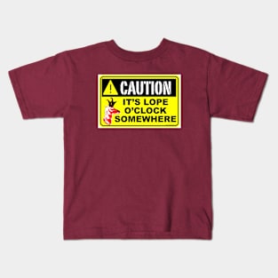 Caution, It's Lope O'Clock Somewhere Kids T-Shirt